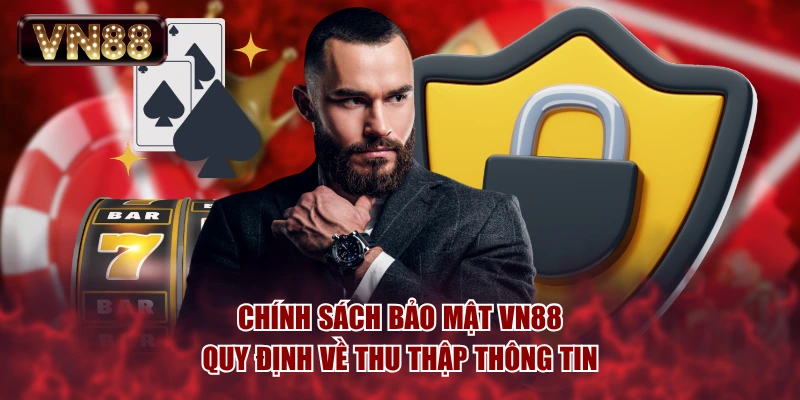Chính sách bảo mật VN88 quy định về thu thập thông tin