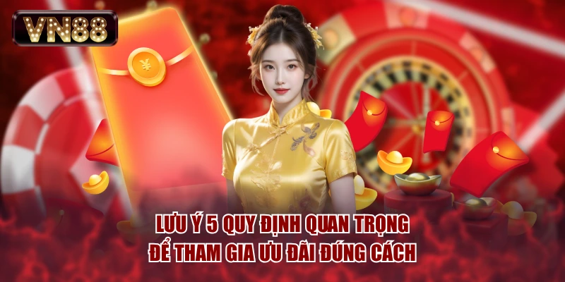 Lưu ý 5 quy định quan trọng để tham gia ưu đãi đúng cách
