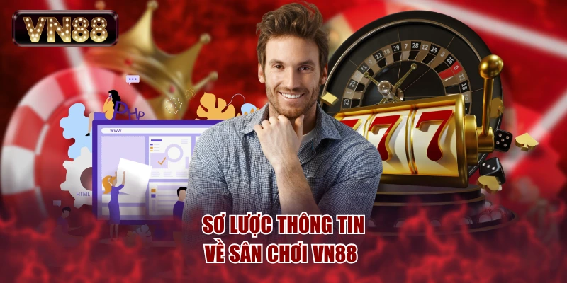 Sơ lược thông tin về sân chơi VN88